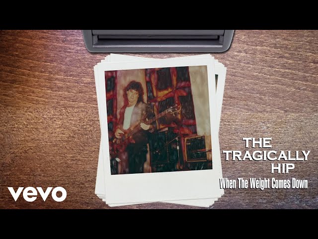 The Tragically Hip - When The Weight Comes Down (Audio)