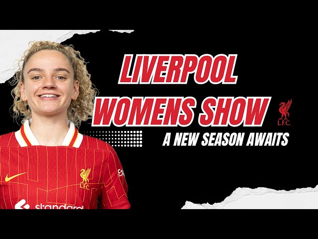 LFC Womens Show | A New Season Awaits