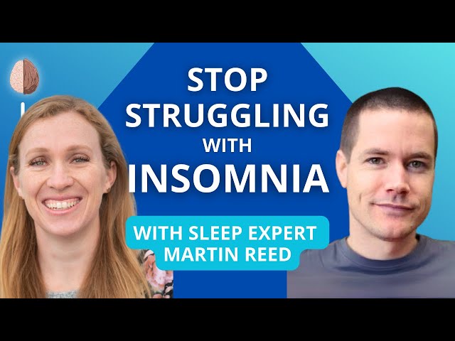 Insomnia - w/ Sleep Expert Martin Reed