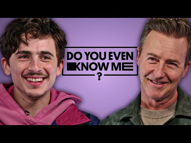 Timothée Chalamet & Edward Norton Test Their Friendship | Do You Even Know Me?