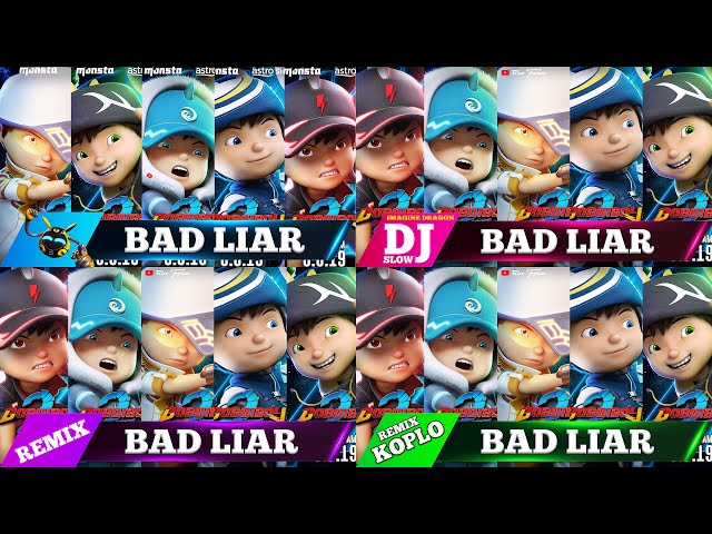 BAD LIAR V2 (LYRICS) VERSI BOBOIBOY MOVIE 2, ETC.