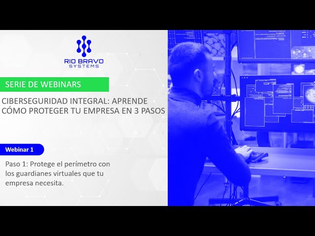 💻🛡️ Webinar -  Protege el perímetro con los guardianes virtuales que tu empresa necesita (Pt 1)