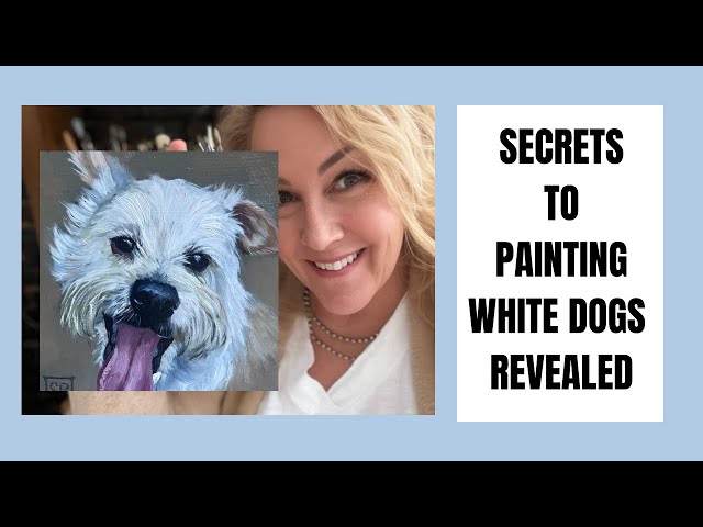 Master the Art: Secrets to Painting White Dogs -Suzanne Barrett Justis