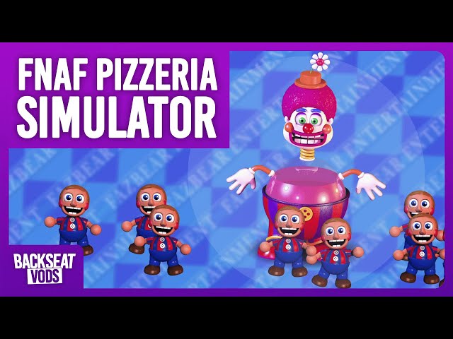 Backseat plays Freddy Fazbear's Pizzeria Simulator