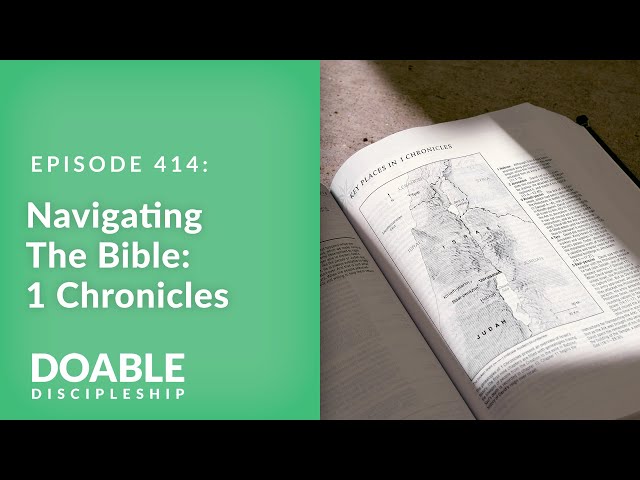 E414 Navigating the Bible: 1 Chronicles