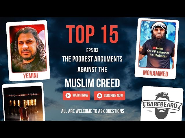 EPS #3 TOP 15 THE POOREST ARGUMENTS AGAINST THE MUSLIM CREED.