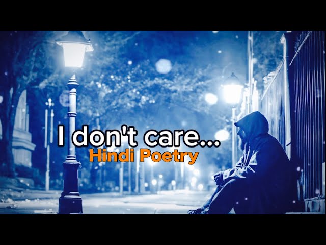 I Don’t Care: Heartbreaking Hindi Poetry on Love & Pain | Unspoken Words That Will Move You