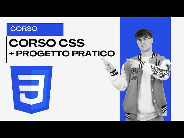 Corso Completo di CSS + Progetto Pratico