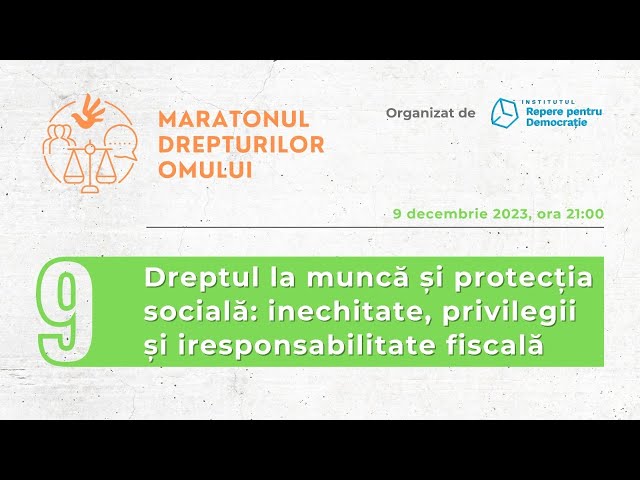 9. Dreptul la muncă și protecția socială: inechitate, privilegii și iresponsabilitate fiscală