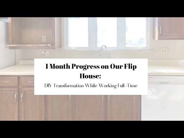 1 Month Progress on Our Flip House: DIY Transformation While Working Full-Time!