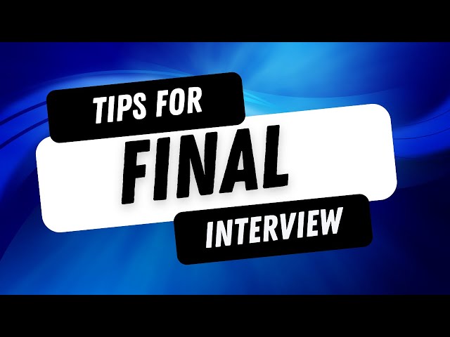 What Is The Rule In Final Interviews?