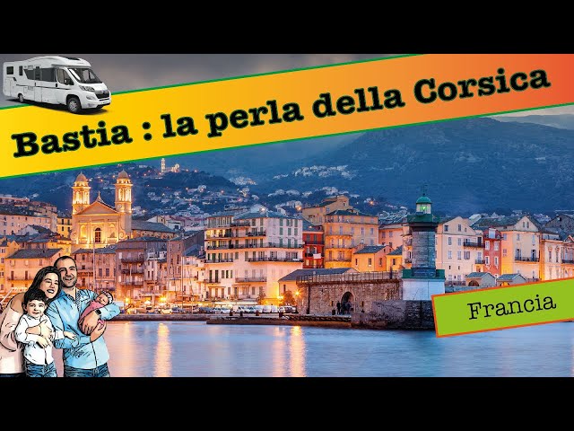 Bastia: una delle città più grandi della Corsica - Tour della Corsica in camper