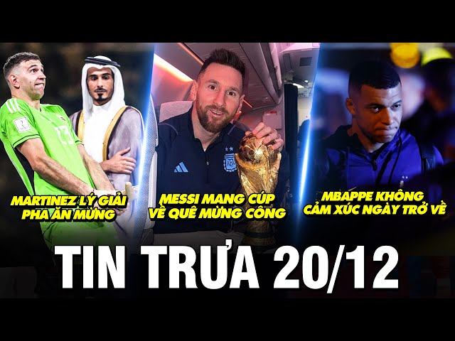 BẢN TIN TRƯA 20/12| M10 VỀ QUÊ MỪNG CÔNG, MARTINEZ LÝ GIẢI PHA ĂN MỪNG, MBAPPE KHÔNG CẢM XÚC NGÀY VỀ