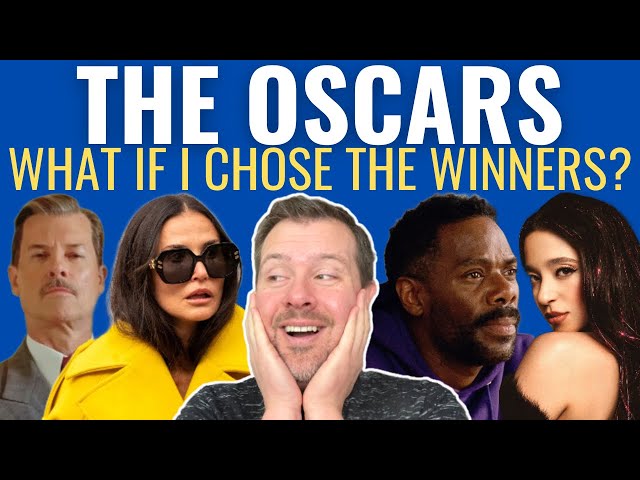 If I Chose the Oscar Winners 2025!