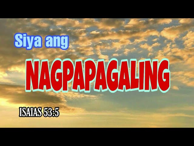 ISAIAS 53:5 - SIYA ang NAGPAPAGALING