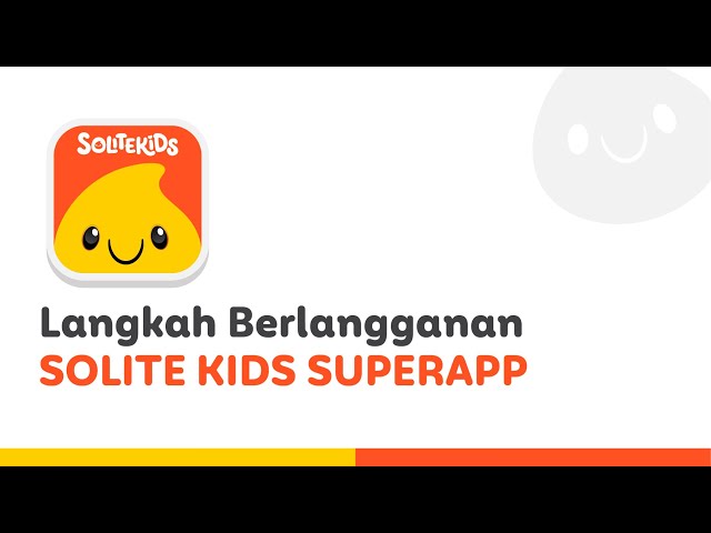 Panduan Berlangganan Solite Kids Superapp