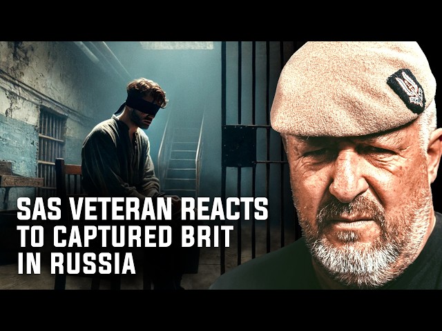 SAS Veteran Reacts To Captured Brit In Russia