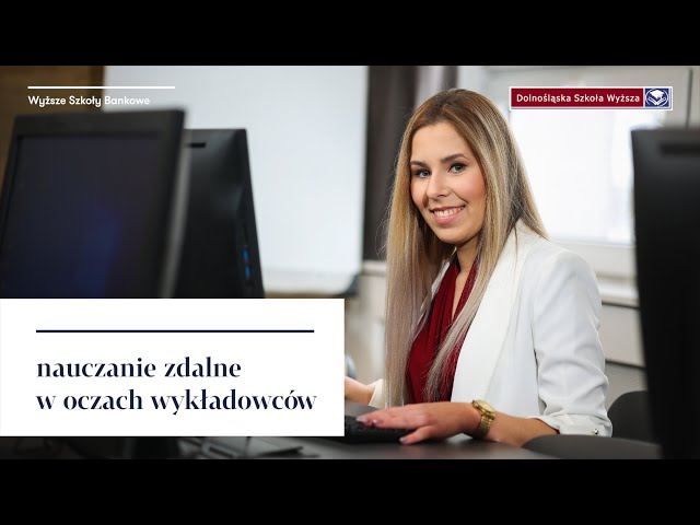 Kształcenie zdalne w oczach wykładowców | Wyższe Szkoły Bankowe