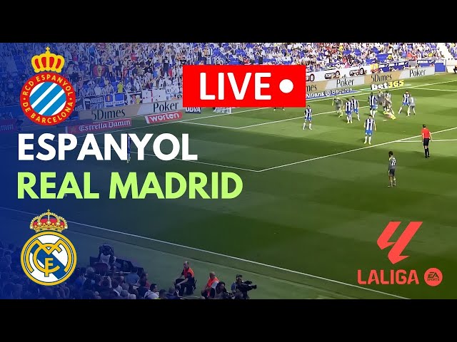 🔴LIVE: Espanyol vs Real Madrid Live Match Today | La Liga | Match stream PC Games Online