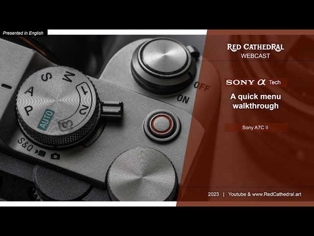 Sony tech - A7C II : A quick menu walkthrough