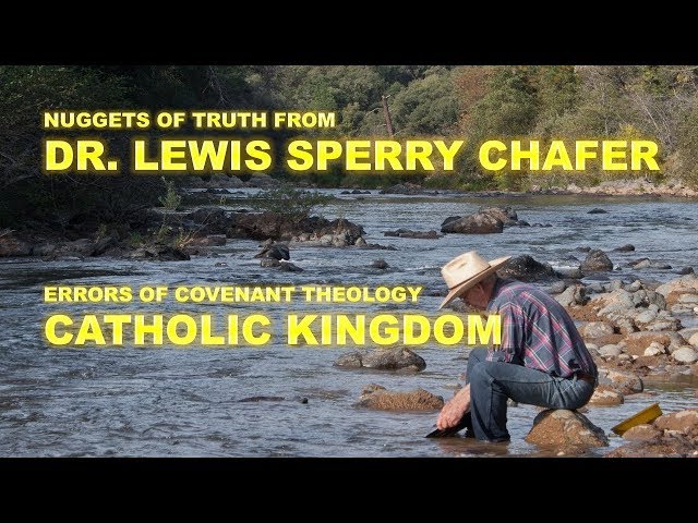 Chafer on Covenant Theology Part 6: Catholic Kingdom