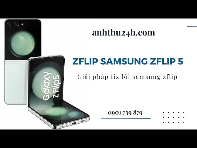 THAY CÁP GẬP SAMSUNG Z FLIP 5 | ANHTHU24H