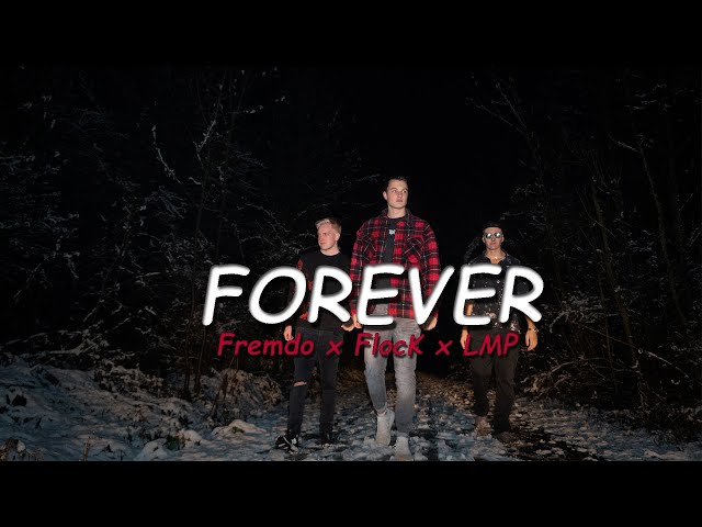 Forever ~ FlocK & Fremdo & LMP