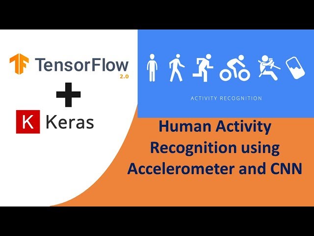 TensorFlow 2.0 Tutorial for Beginners 14 - Human Activity Recognition using Accelerometer and CNN