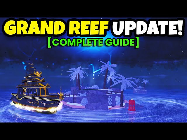 FULL GUIDE To COMPLETE GRAND REEF UPDATE In FISCH Roblox!