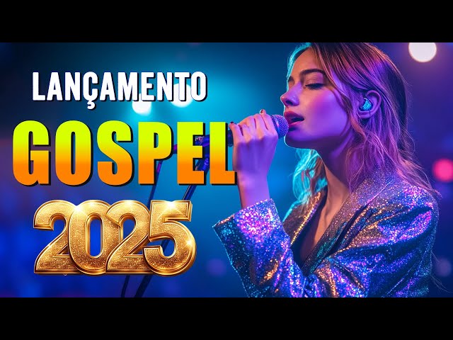 🙏 Lançamento Gospel 2025 – Louvores Que Tocam a Alma e Transformam Vidas! Novas Canções Gospel