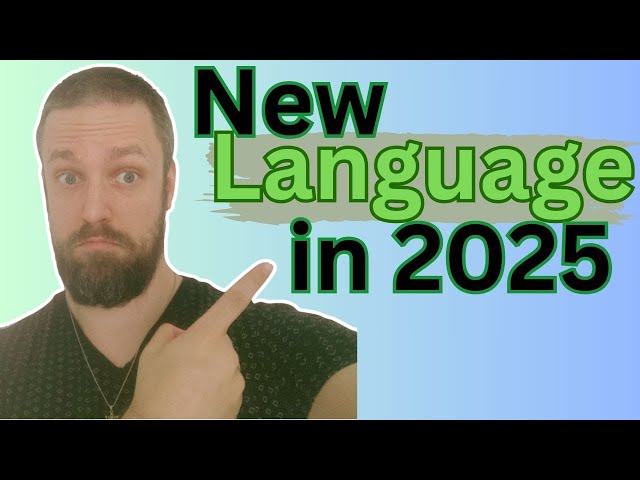 How to learn a language in 2025