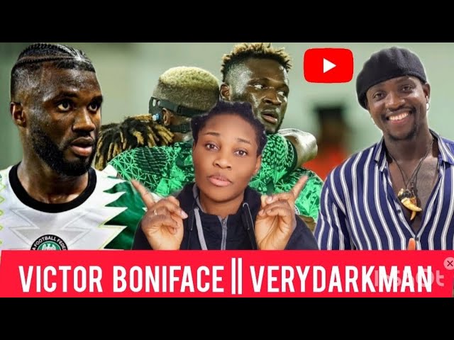 Victor Boniface Popular Footballer  vs Verydarkman