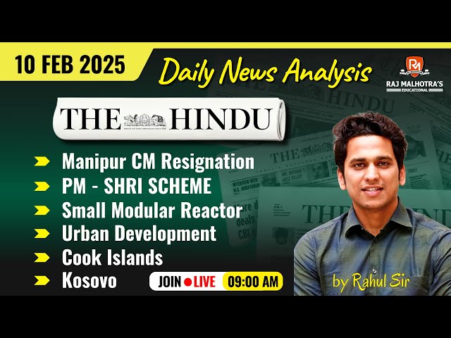 The Hindu Newspaper Analysis | 10 Feb 2025 | UPSC CSE |