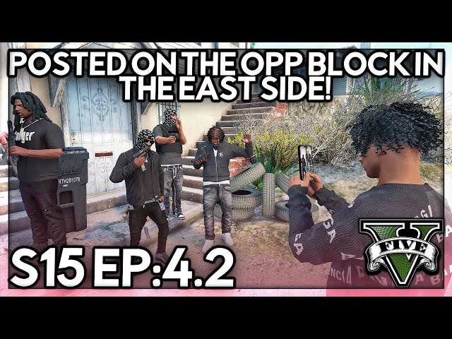 Episode 4.2: Posted On The Opp Block In The East Side! | GTA RP | GWRP Whitelist