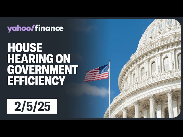 LIVE: House oversight hearing on government efficiency