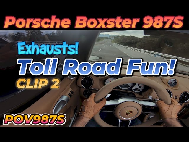 Clip 2 | Toll Road | POV  Porsche Boxster 987 S | POV | Valved Exhausts Open