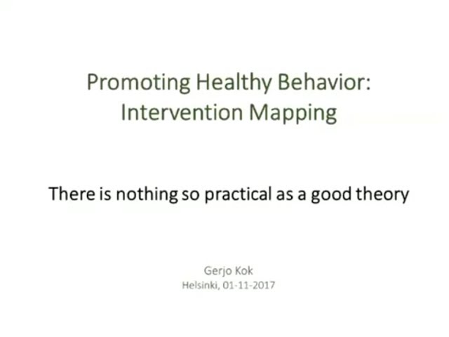 Gerjo Kok: Promoting Healthy Behavior - Intervention Mapping