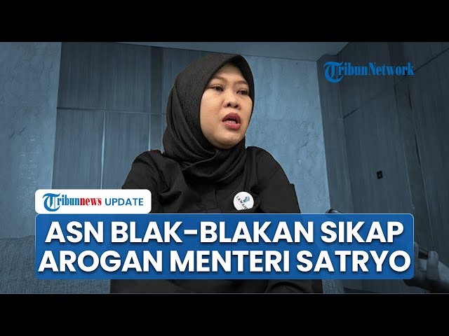 [FULL] Pegawai Blak-blakan Sikap Arogan Menteri Satryo: ASN Dipecat, Dibentak & Diusir dari Ruangan