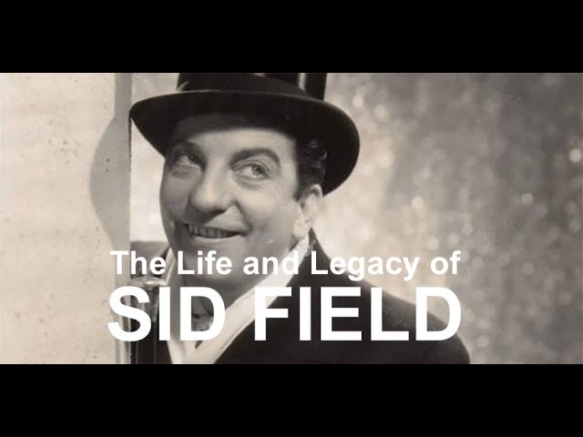 THE LIFE AND LEGACY OF SID FIELD