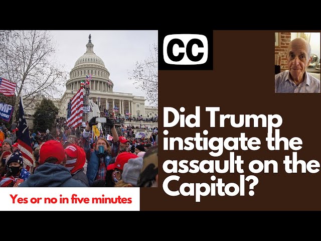 Did Trump instigate the attack on the Capitol?