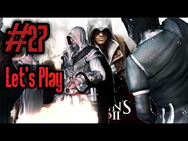 Let's Play Assassins Creed II Part 27 - You're An Assassin, Ezio