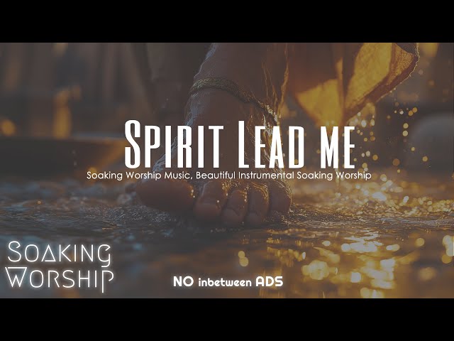 Spirit Lead me | Background Prayer Music | Christian Piano Instrumental | Prophetic Worship Music