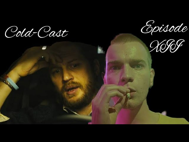 Trainspotting & Locke, ft. James and Ward (Cold-Cast #12)