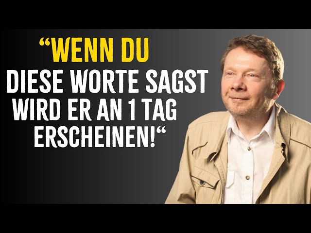 HEUTE WERDEN DIESE 3 WORTE IHRE TRÄUME WAHR MACHEN! - Eckhart Tolle