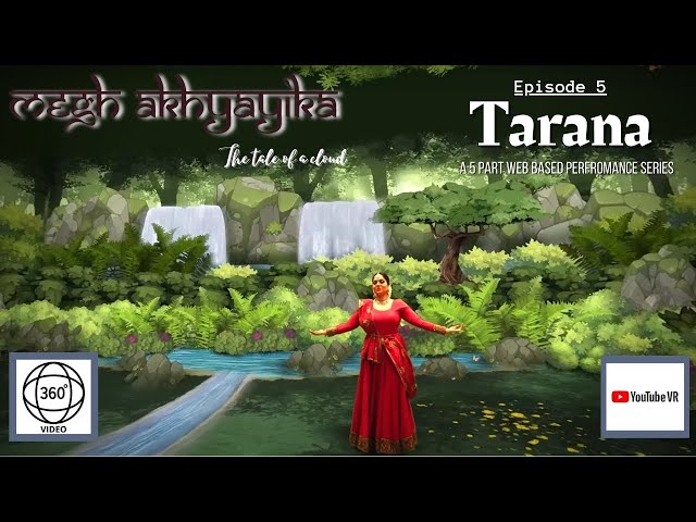 Episode 4 : Tarana : Megh Akhyayika- The tale of a cloud- (360 degree Video)