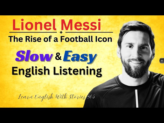 Lionel Messi’s Journey to Greatness | Learn English Through Story | English Listening Practice