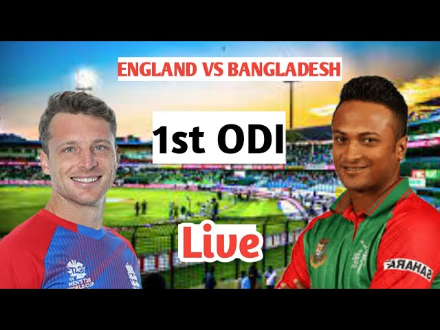 # 1ST ODI ENGLAND VS  BANGLADESH  LIVE STREAMING