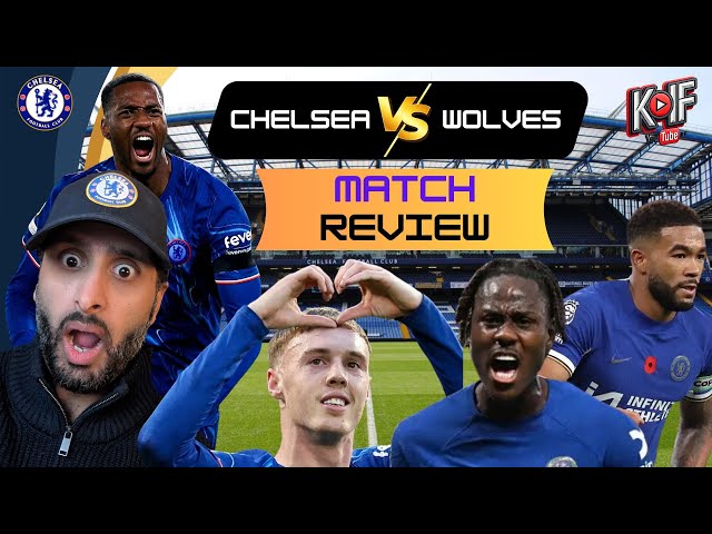 Chelsea vs Wolves Match Review | BEST PERFORMANCE SO FAR?