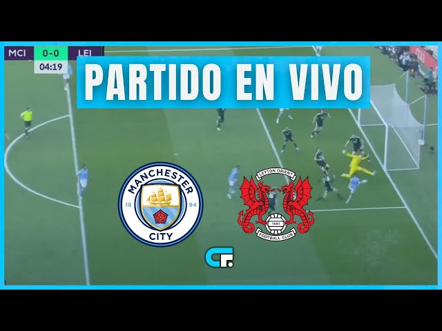 🔴 Manchester City vs Leyton Orient [En Vivo] 🔥 FA Cup 🏆