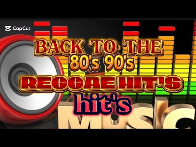 80's 90's REGGAE SONG'S ( BY: KTV)🎤